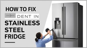 how to fix dent in stainless steel fridge - Handyman Oakville Ontario